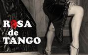 ROSA DE TANGO - Un Voyage Au Coeur De l'Argentine ROSA DE TANGO - Un Voyage Au Coeur De l'Argentine