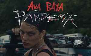 Ava Baya met en scène l'apocalypse avec Pandemia Ava Baya met en scène l'apocalypse avec Pandemia