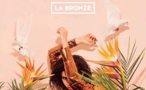 La Bronze : un album exaltant à la poésie sublimée La Bronze : un album exaltant à la poésie sublimée
