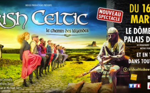 Irish Celtic sera au Dôme de Paris du 16 au 19/03 pour présenter Le Chement des Légendes