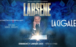 Larsene revient à la Cigale le 24/01/2024 pour son spectacle de magie Larsene revient à la Cigale le 24/01/2024 pour son spectacle de magie
