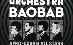 Orchestra Baobab donne rendez-vous aux Parisiens le 22/12 au Trianon Orchestra Baobab donne rendez-vous aux Parisiens le 22/12 au Trianon