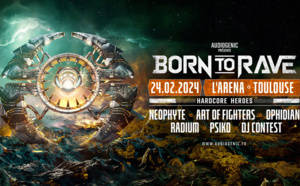 24/02/24 – BORN TO RAVE «  HARDCORE HEROES »  – L’ARENA – TOULOUSE