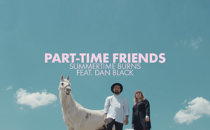 Les Part-Time Friends écrivent le tube Summertime Burns Les Part-Time Friends écrivent le tube Summertime Burns