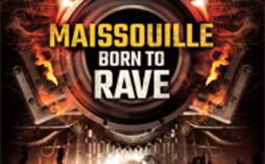 MAISSOUILLE : Nouvel album BORN TO RAVE // Dans les Bacs