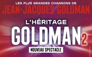 L'Héritage Goldman 2, un nouveau spectacle en tournée L'Héritage Goldman 2, un nouveau spectacle en tournée