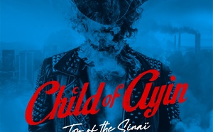 Child of Ayin dans une quête mystique avec le concept album Tof of the Sinaï