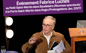 Fabrice Luchini revient à la Porte Saint‑Martin