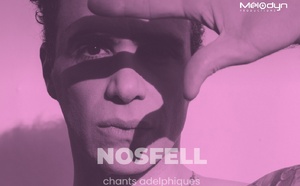 NOSFELL : Le retour tant attendu avec Chants Adelpheques,