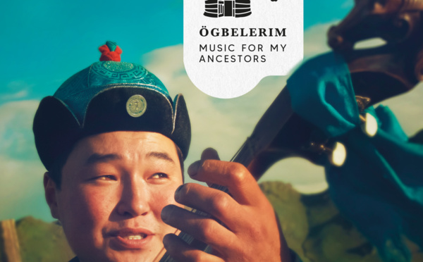 Batsükh Dorj présente  "Ögbelerim – Music for my Ancestors"