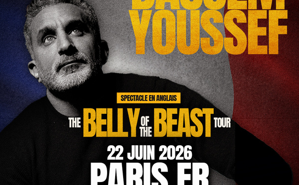 Bassem Youssef, son nouveau spectacle comique à la Salle Pleyel à Paris le 22 juin 2026