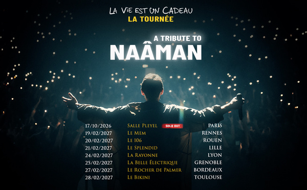 Tribute à Naâman : « La Vie est un Cadeau » devient une tournée hommage à travers la France
