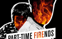 Part-Time Friends toujours allumé avec la vidéo de Fire