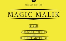 Magic Malik entre en transe sur Tranz Denied