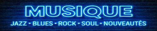 Musique Jazz, Blues, Rock, Soul, Nouveautés,